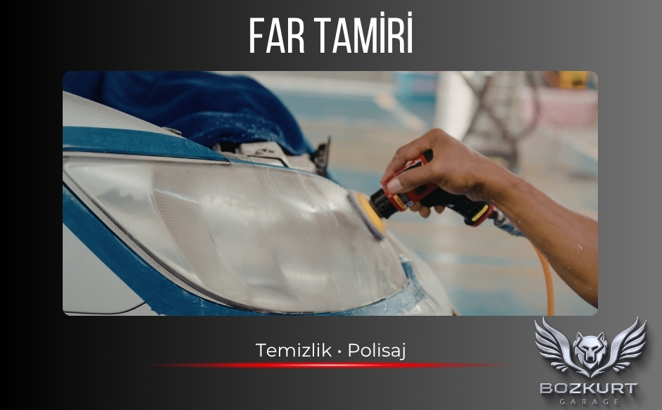 Far Tamiri ve Temizliği - Bozkurt Garage Ümraniye